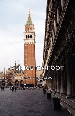 Venice on Foot - Douglas, Hugh A