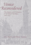 Venice Reconsidered: The History and Civilization of an Italian City-State, 1297-1797 - Martin, John Jeffries, Professor (Editor), and Romano, Dennis, Professor (Editor)