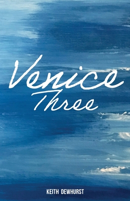 Venice Three - Dewhurst, Keith