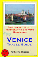 Venice Travel Guide: Sightseeing, Hotel, Restaurant & Shopping Highlights