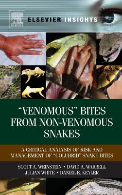 "Venomous? Bites from Non-Venomous Snakes: A Critical Analysis of Risk and Management of "Colubrid? Snake Bites - Weinstein, Scott A, and Warrell, David A., and Keyler, Daniel E