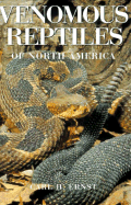 Venomous Reptiles of North America - Ernst, Carl H, Dr.