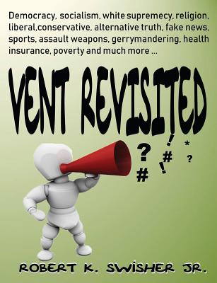 Vent Revisited: the second ever reader participation book - Swisher, Robert Keim, Jr.