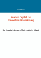 Venture Capital zur Innovationsfinanzierung: - eine theoretische Analyse auf Basis empirischer Befunde