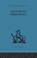 Ventures in Criminology: Selected Recent Papers