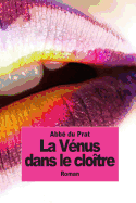 Venus Dans Le Cloitre: La Religieuse En Chemise