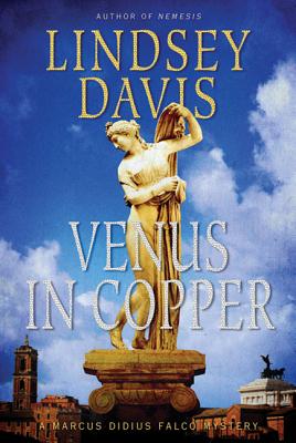 Venus in Copper: A Marcus Didius Falco Mystery - Davis, Lindsey