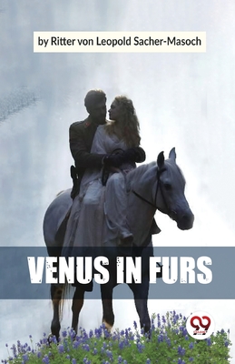 Venus In Furs - Von Leopold, Sacher-Masoch Ritter