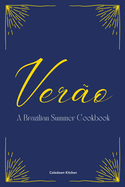 Ver?o: A Brazilian Summer Cookbook