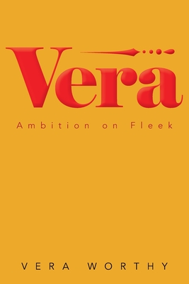 Vera: Ambition on Fleek - Worthy, Vera