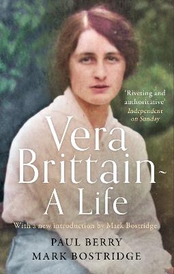 Vera Brittain: A Life - Bostridge, Mark, and Berry, Paul