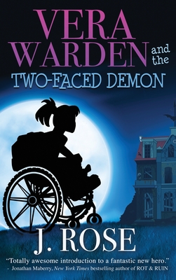 Vera Warden and the Two-Faced Demon - Rose, J