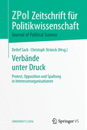 Verbnde Unter Druck: Protest, Opposition Und Spaltung in Interessenorganisationen