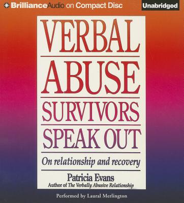 Verbal Abuse Survivors Speak Out: On Relationship and Recovery - Evans, Patricia, MD, Faan, Faap, and Merlington, Laural (Read by)