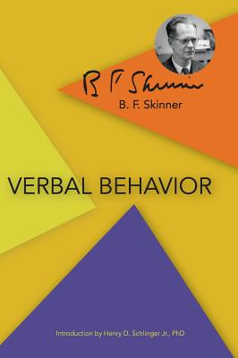 Verbal Behavior - Skinner, B F, and Schlinger, Henry D (Introduction by)