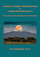 Verbal Plenary Preservation and Human Responsibility: The Law of Inalterability in the Bible