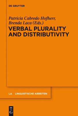 Verbal Plurality and Distributivity - Cabredo Hofherr, Patricia, Dr. (Editor), and Laca, Brenda (Editor)