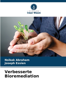 Verbesserte Bioremediation - Abraham, Nsikak, and Essien, Joseph