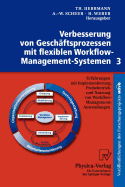 Verbesserung Von Geschftsprozessen Mit Flexiblen Workflow-Management-Systemen 3: Erfahrungen Mit Implementierung, Probebetrieb Und Nutzung Von Workflow-Management-Anwendungen