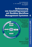 Verbesserung Von Gesch?ftsprozessen Mit Flexiblen Workflow-Management-Systemen 4: Workflow Management F?r Die Lernende Organisation - Einf?hrung, Evaluierung Und Zuk?nftige Perspektiven