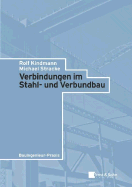 Verbindungen Im Stahl- Und Verbundbau - Stracke, Michael, and Owczarzak, Hans, and Kindmann, Rolf