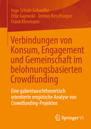 Verbindungen Von Konsum, Engagement Und Gemeinschaft Im Belohnungsbasierten Crowdfunding: Eine Gabentauschtheoretisch Orientierte Empirische Analyse Von Crowdfunding-Projekten