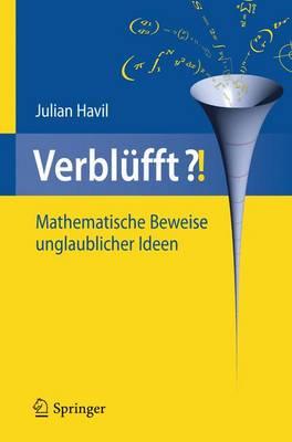 Verblfft?!: Mathematische Beweise unglaublicher Ideen - Havil, Julian, and Stern, Manfred (Translated by)