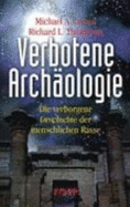 Verbotene ArchOlogie: Die Verborgene Geschichte Der Menschlichen Rasse (Hardback)