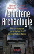 Verbotene ArchOlogie: Die Verborgene Geschichte Der Menschlichen Rasse (Hardback) - Cremo Michael A, Thompson Richard L