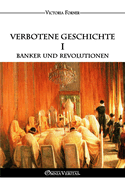 Verbotene Geschichte I - Banker und Revolutionen: Die Rolle der jdischen Agenten in der Zeitgeschichte