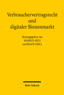 Verbrauchervertragsrecht Und Digitaler Binnenmarkt: Die Europaischen Richtlinienvorschlage Zum Fernabsatz Von Waren Und Zur Bereitstellung Digitaler Inhalte