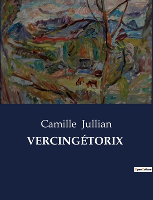 Vercingtorix - Jullian, Camille