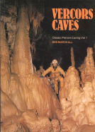 Vercors Caves: Classic French Caving, Volume I