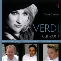 Verdi: Canzoni - Csar Gutirrez (vocals); Diana Damrau (soprano); Friedrich Haider (piano); Paul Armin Edelmann (vocals)