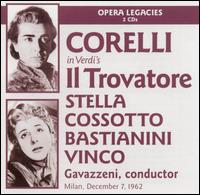 Verdi: Il Trovatore - Antonietta Stella (soprano); Ettore Bastianini (vocals); Fiorenza Cossotto (vocals); Franco Corelli (tenor);...