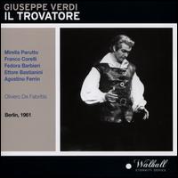 Verdi: Il Trovatore - Agostino Ferrin (vocals); Anna Marcangeli (vocals); Carlo Platania (vocals); Ettore Bastianini (vocals);...