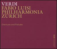 Verdi: Overtures - Philharmonia Zurich; Fabio Luisi (conductor)
