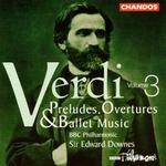 Verdi: Preludes, Overtures & Ballet Music, Vol. 3