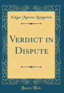 Verdict in Dispute (Classic Reprint)