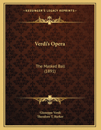 Verdi's Opera: The Masked Ball (1891)