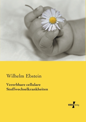 Vererbbare cellulare Stoffwechselkrankheiten - Ebstein, Wilhelm