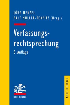 Verfassungsrechtsprechung: Ausgewahlte Entscheidungen Des Bundesverfassungsgerichts in Retrospektive - Menzel, Jorg (Editor), and Muller-Terpitz, Ralf (Editor)