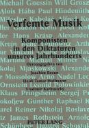 Verfemte Musik: Komponisten in Den Diktaturen Unseres Jahrhunderts- Dokumentation Des Kolloquiums Vom 9.-12. Januar 1993 in Dresden