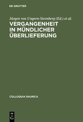 Vergangenheit in Mundlicher Uberlieferung - Ungern-Sternberg, Jurgen Von (Contributions by), and Reinau, Hansjorg (Editor), and Boedeker, Deborah (Contributions by)