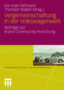 Vergemeinschaftung in Der Volkswagenwelt: Beitrge Zur Brand Community-Forschung