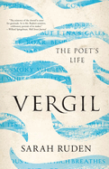 Vergil: The Poet's Life