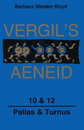 Vergil's Aeneid: 10 & 12: Pallas and Turnus