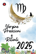 Vergine Previsioni e Rituali 2025