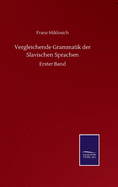 Vergleichende Grammatik der Slavischen Sprachen: Erster Band