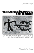 Verhaltenskologie der Technik: Zur Anthropologie und Soziologie der technischen Optimierung